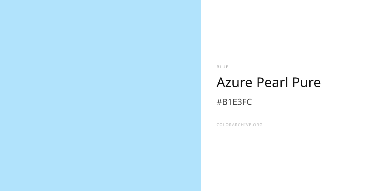 Azure Pearl Pure — #B1E3FC Hex Color Code | ColorArchive