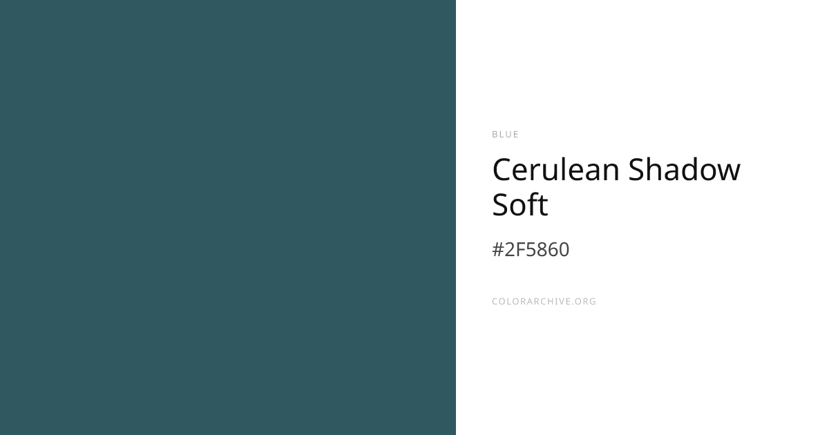 Cerulean Shadow Soft — #2F5860 Hex Color Code | ColorArchive