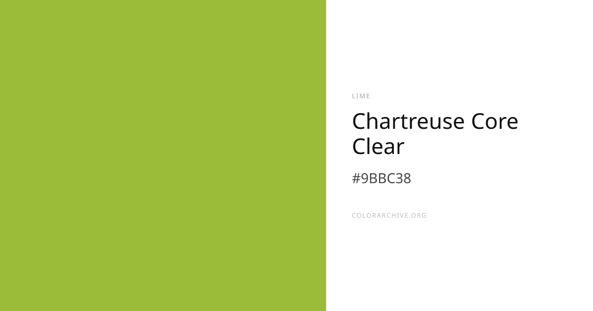 Chartreuse Core Clear — #9BBC38 Hex Color Code | ColorArchive
