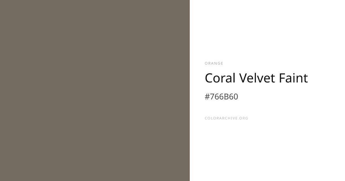 Coral Velvet Faint — #766B60 Hex Color Code | ColorArchive