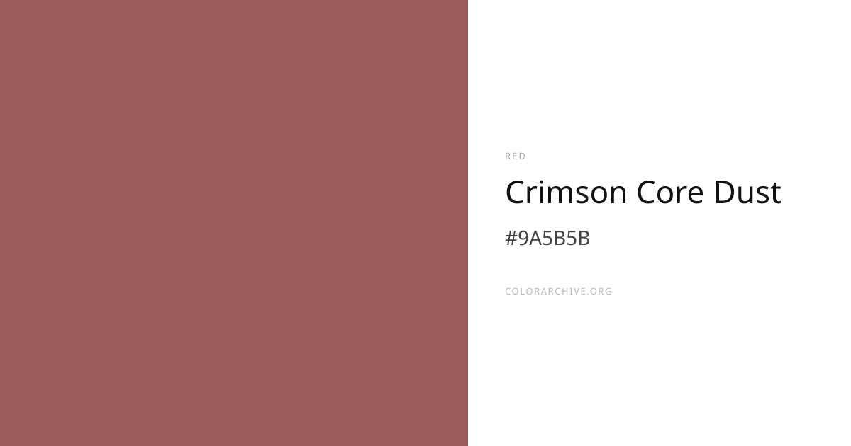 Crimson Core Dust — #9A5B5B Hex Color Code | ColorArchive