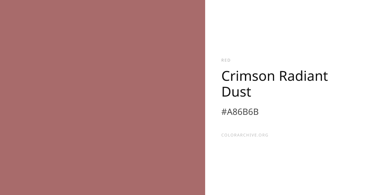 Crimson Radiant Dust — #A86B6B Hex Color Code | ColorArchive