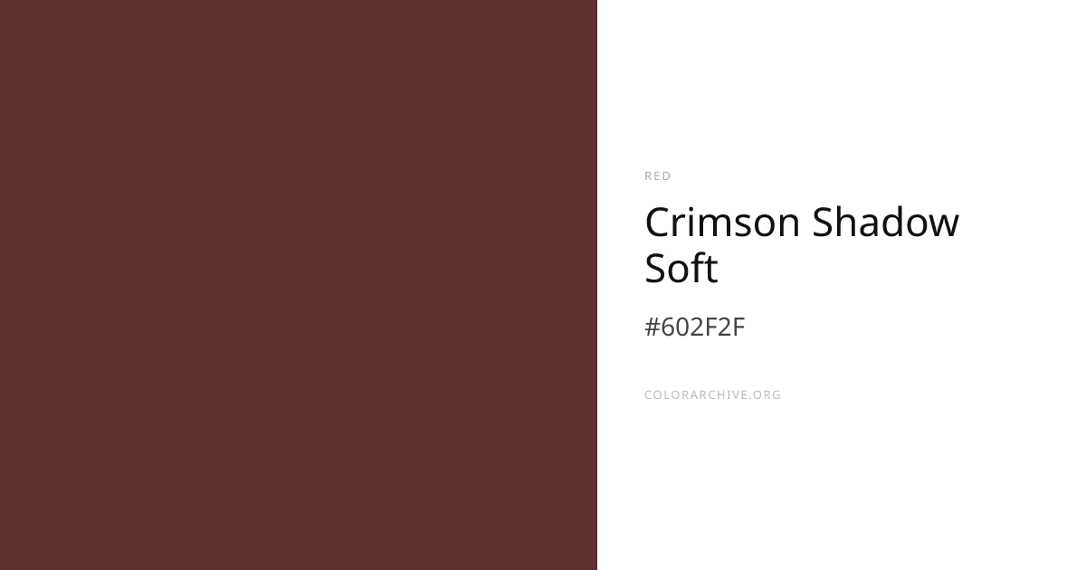 Crimson Shadow Soft — #602F2F Hex Color Code | ColorArchive