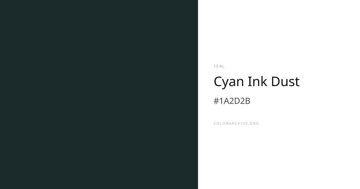 Cyan Ink Dust — #1A2D2B Hex Color Code | ColorArchive