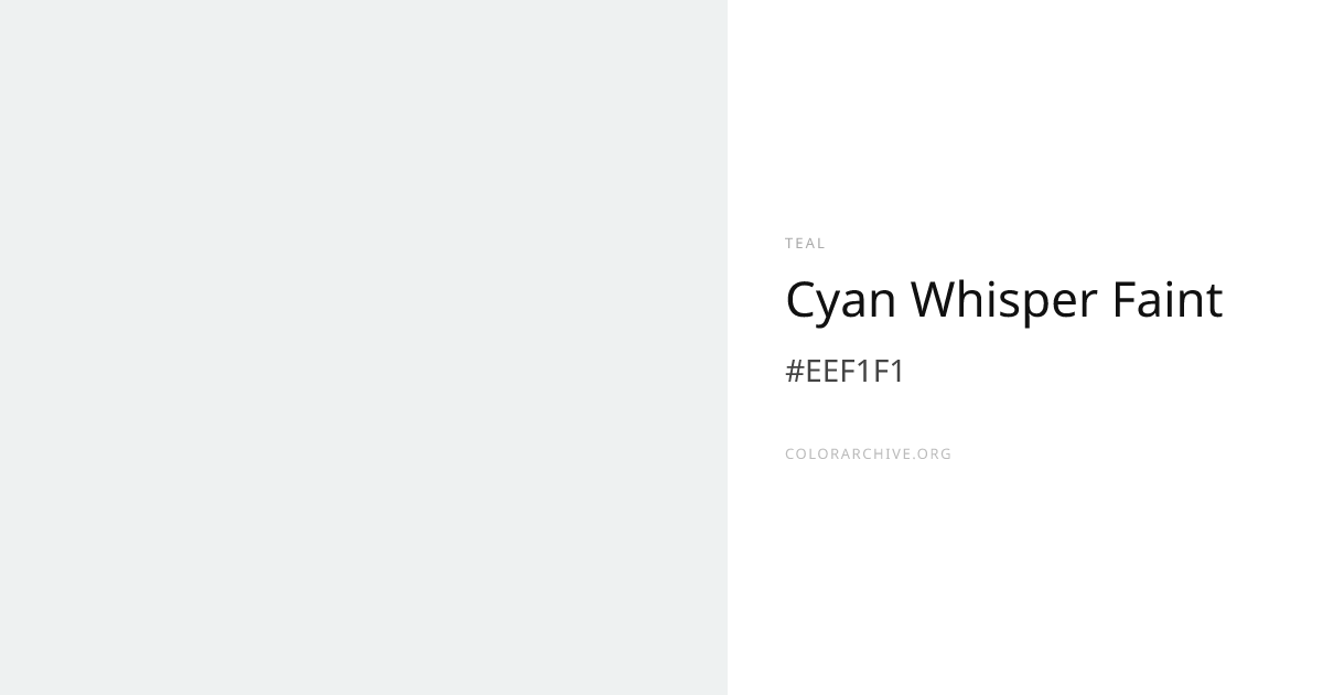 Cyan Whisper Faint — #EEF1F1 Hex Color Code | ColorArchive