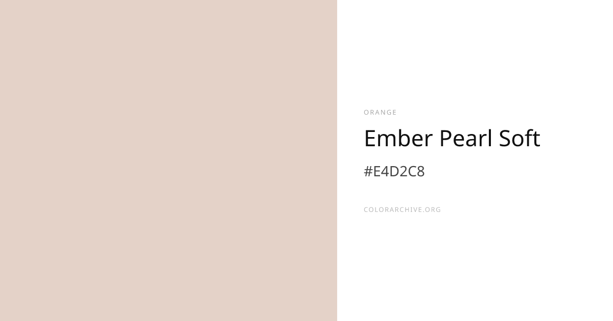 Ember Pearl Soft — #E4D2C8 Hex Color Code | ColorArchive