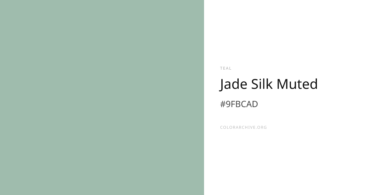 Jade Silk Muted — #9FBCAD Hex Color Code | ColorArchive