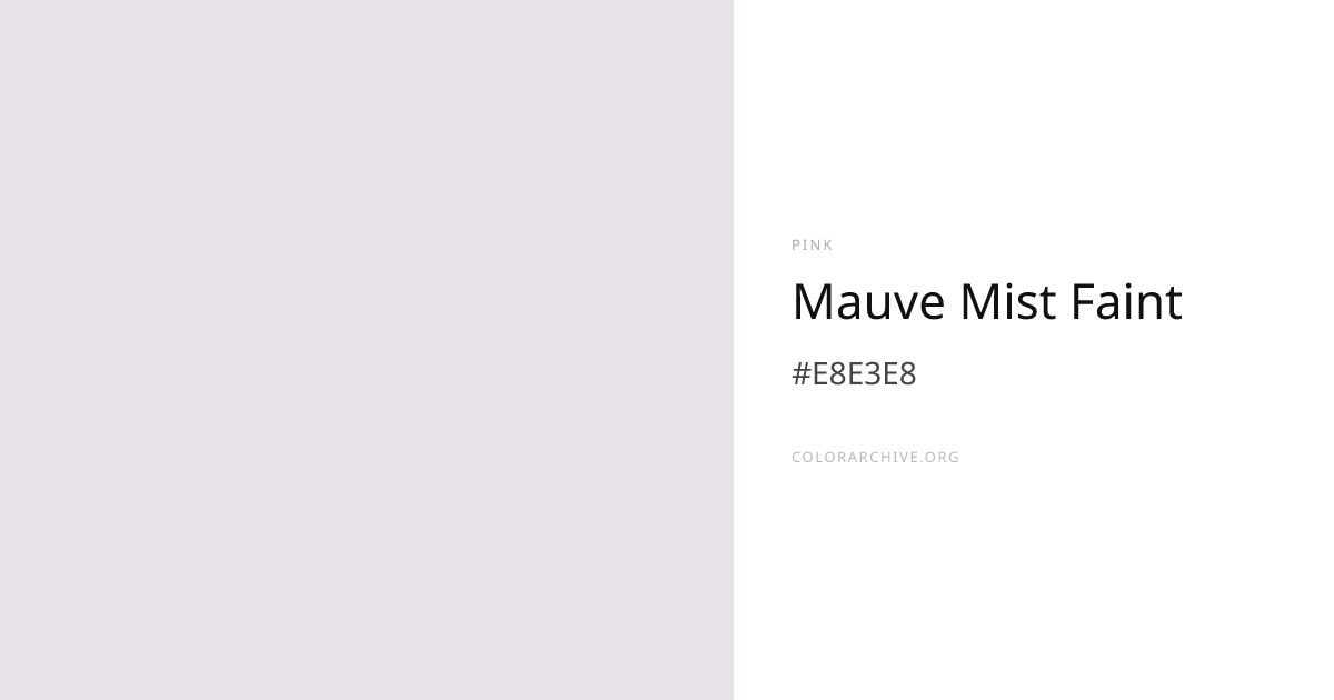 Mauve Mist Faint — #E8E3E8 Hex Color Code | ColorArchive