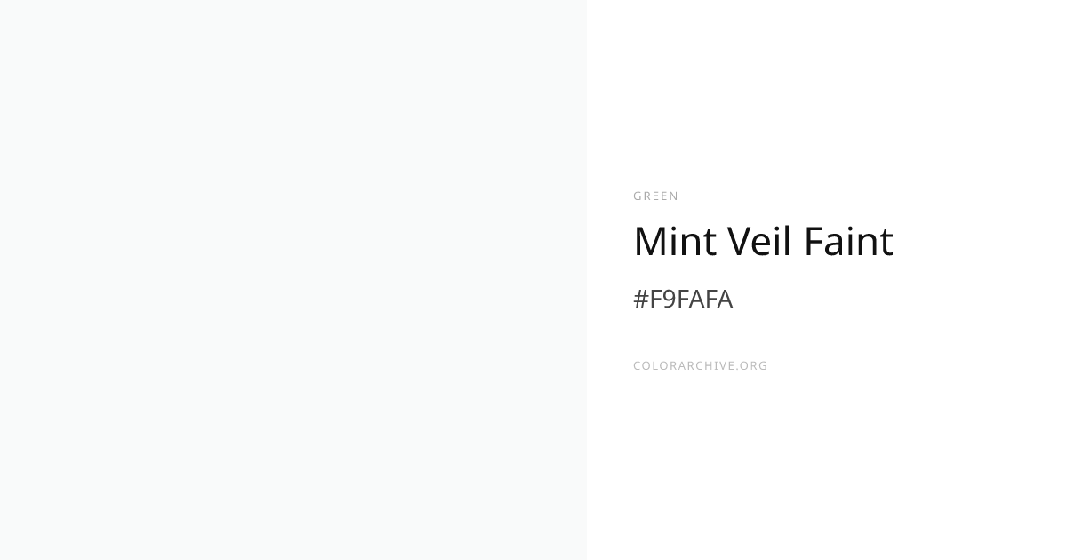 Mint Veil Faint — #F9FAFA Hex Color Code | ColorArchive