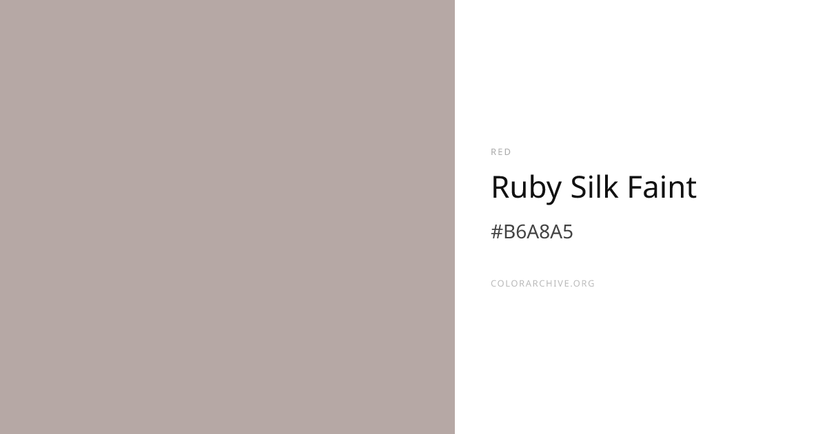 Ruby Silk Faint — #B6A8A5 Hex Color Code | ColorArchive