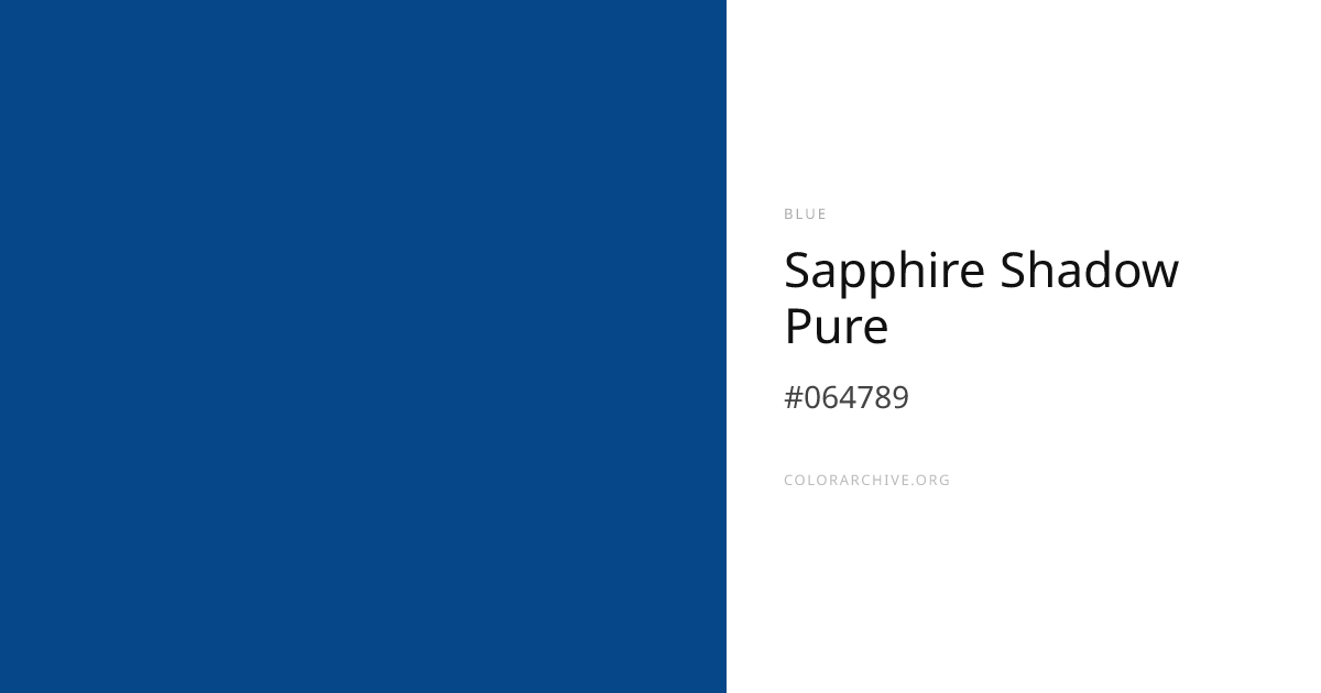 Sapphire Shadow Pure — #064789 Hex Color Code | ColorArchive
