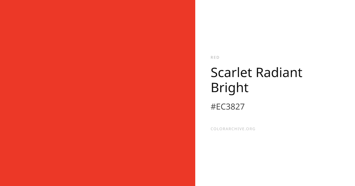 Scarlet Radiant Bright — #EC3827 Hex Color Code | ColorArchive