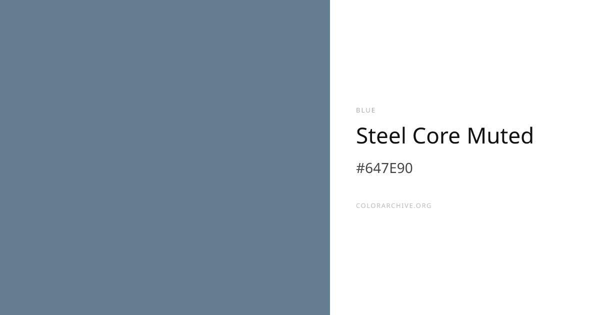 Steel Core Muted — #647E90 Hex Color Code | ColorArchive