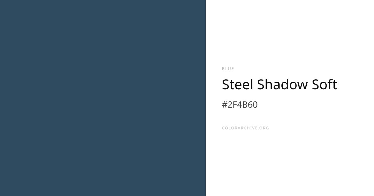 Steel Shadow Soft — #2F4B60 Hex Color Code | ColorArchive