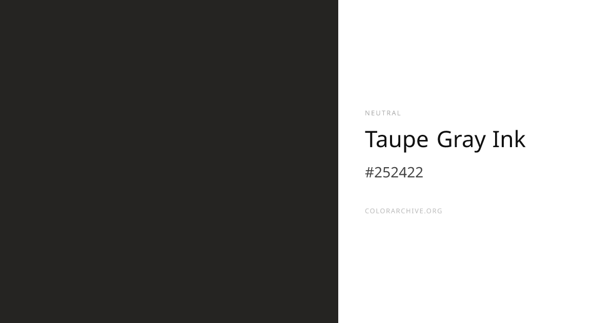 Taupe Gray Ink — #252422 Hex Color Code | ColorArchive
