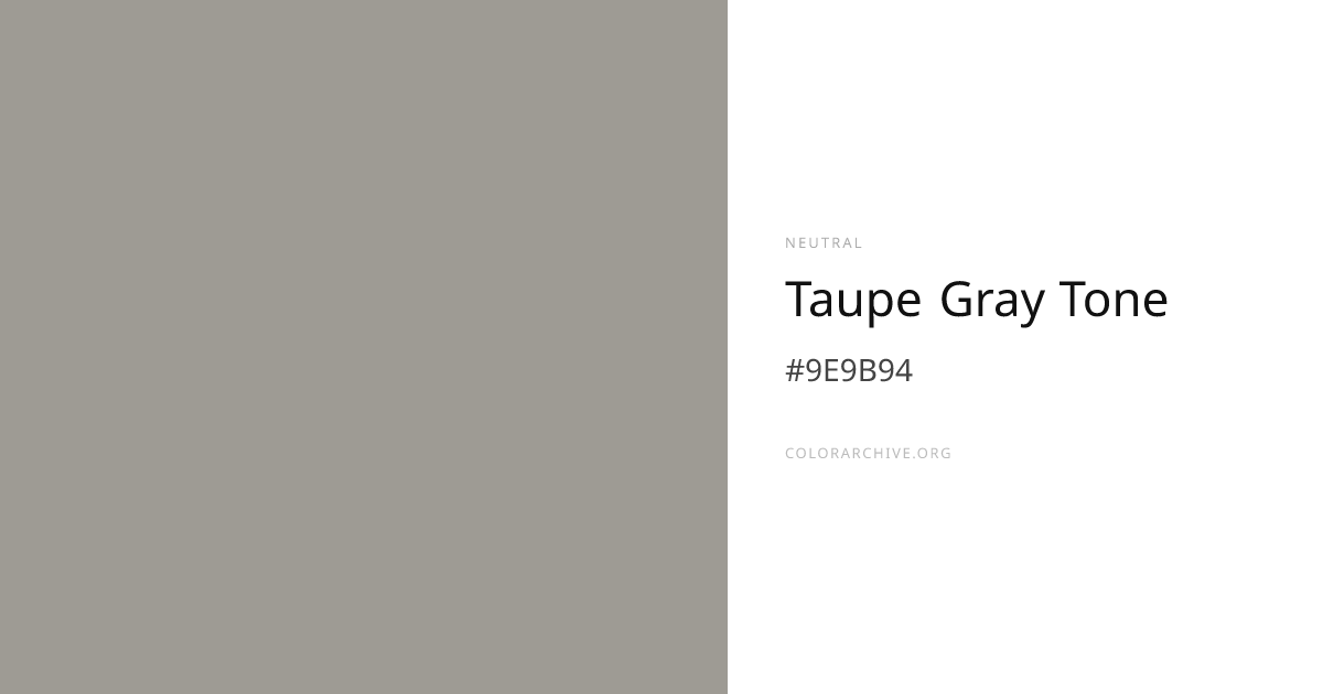 Taupe Gray Tone — #9E9B94 Hex Color Code | ColorArchive