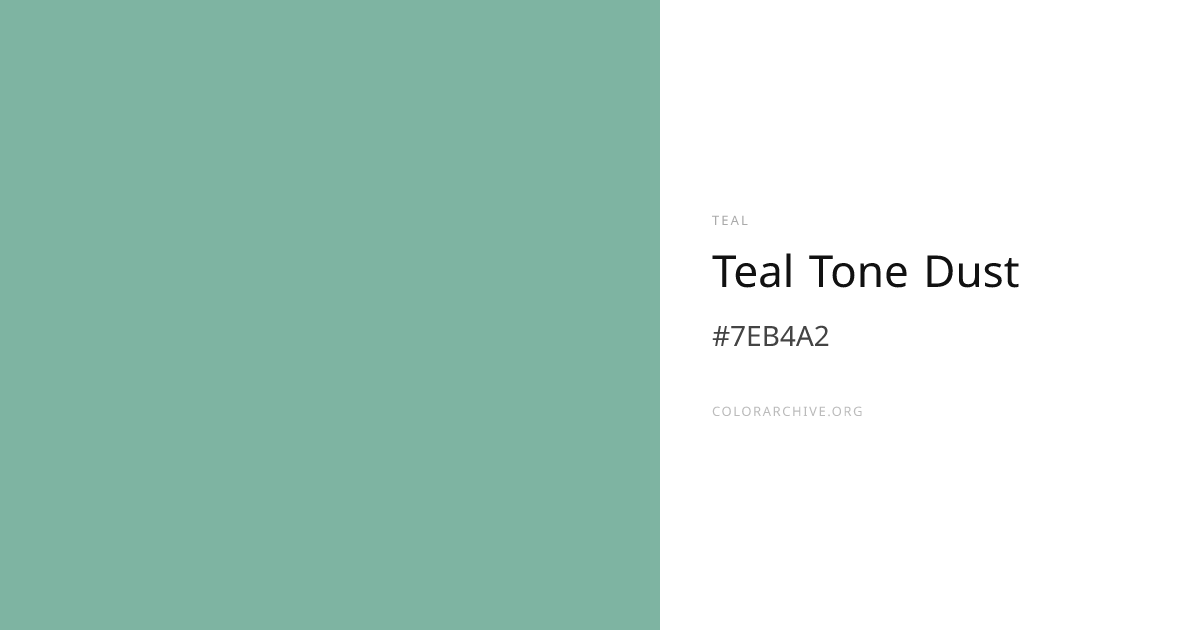 Teal Tone Dust — #7EB4A2 Hex Color Code | ColorArchive