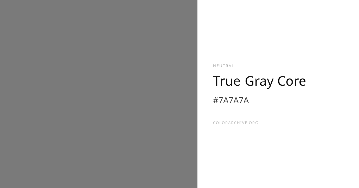 True Gray Core — #7A7A7A Hex Color Code | ColorArchive