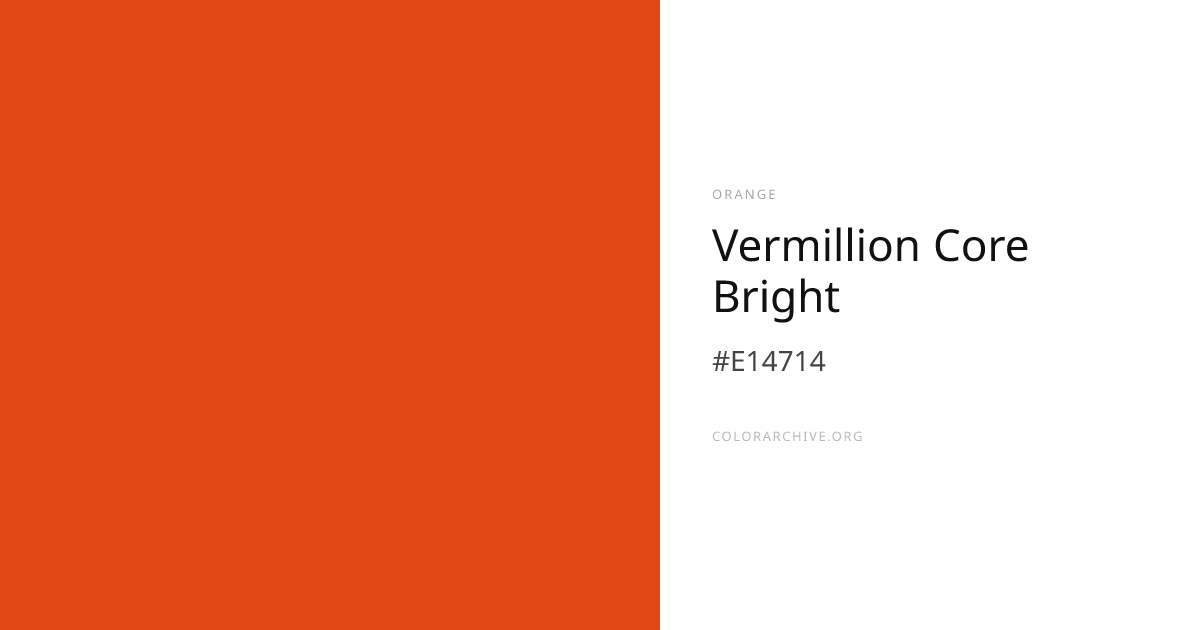 Vermillion Core Bright — #E14714 Hex Color Code | ColorArchive